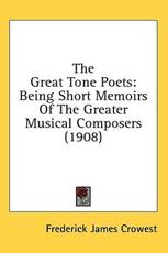 The Great Tone Poets - Frederick James Crowest (author)