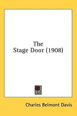 The Stage Door (1908) - Charles Belmont Davis (author)