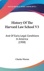 History Of The Harvard Law School V3 - Visiting Assistant Professor of Film Studies Charles Warren (author)