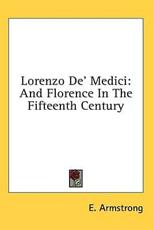 Lorenzo de' Medici - E Armstrong (author)