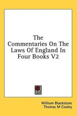 The Commentaries on the Laws of England in Four Books V2 - Sir William Blackstone (author)