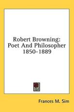 Robert Browning - Frances M Sim (author)