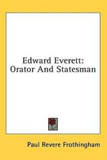 Edward Everett - Paul Revere Frothingham (author)