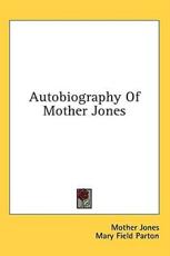 Autobiography of Mother Jones - Mother Jones