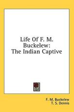 Life of F. M. Buckelew - F M Buckelew (author)