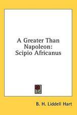 A Greater Than Napoleon - B H Liddell Hart (author)