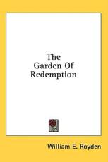 The Garden of Redemption - William E Royden (author)