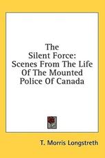 The Silent Force - T Morris Longstreth (author)