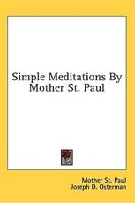Simple Meditations by Mother St. Paul - Mother St Paul (author)