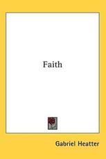 Faith - Gabriel Heatter (author)