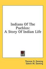 Indians of the Pueblos - Therese O Deming (author)