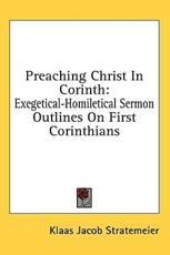 Preaching Christ in Corinth - Klaas Jacob Stratemeier (author)