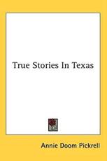 True Stories in Texas - Annie Doom Pickrell (author)