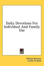 Daily Devotions for Individual and Family Use - William Brenner (author)