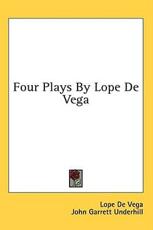 Four Plays by Lope de Vega - Lope De Vega (author)