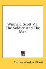 Winfield Scott V1 - Charles Winslow Elliott (author)