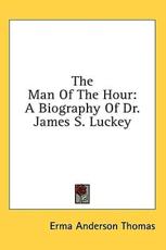 The Man of the Hour - Erma Anderson Thomas (author)