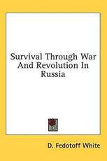 Survival Through War and Revolution in Russia - D Fedotoff White (author)