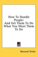 How to Handle People - Maxwell Droke (author)