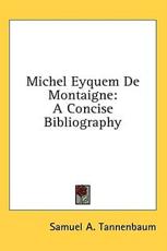 Michel Eyquem de Montaigne - Samuel A Tannenbaum (author)
