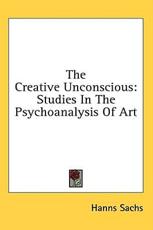 The Creative Unconscious - Hanns Sachs
