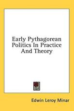 Early Pythagorean Politics in Practice and Theory - Edwin LeRoy Minar