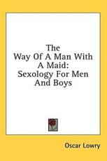 The Way of a Man with a Maid - Oscar Lowry