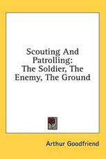 Scouting and Patrolling - Arthur Goodfriend (author)