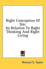 Right Conception of Sin - Richard S Taylor (author)