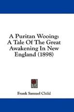 A Puritan Wooing - Frank Samuel Child (author)