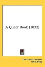 A Queer Book (1832) - The Ettrick Shepherd, James Hogg