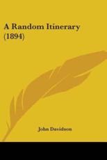 A Random Itinerary (1894) - John Davidson