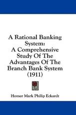 A Rational Banking System - Homer Mark Philip Eckardt (author)