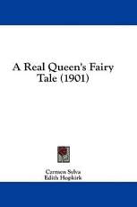A Real Queen's Fairy Tale (1901) - Carmen Sylva (author), Edith Hopkirk (translator)
