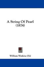 A String of Pearl (1874) - William Watkins Old (author)