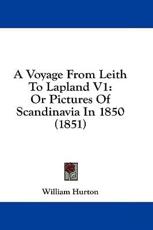 A Voyage From Leith To Lapland V1 - William Hurton