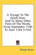 A Voyage To The South Seas - George Anson