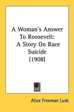 A Woman's Answer To Roosevelt - Alice Freeman Lusk