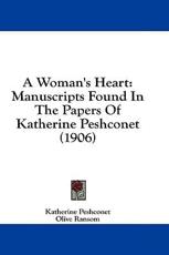 A Woman's Heart - Katherine Peshconet (author), Olive Ransom (editor)