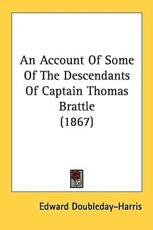 An Account Of Some Of The Descendants Of Captain Thomas Brattle (1867) - Edward Doubleday-Harris (editor)