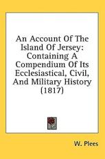 An Account of the Island of Jersey - W Plees (author)