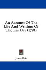 An Account of the Life and Writings of Thomas Day (1791) - James Keir (author)