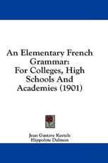 An Elementary French Grammar - Jean Gustave Keetels, Hippolyte Dalmon (editor)