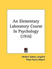 An Elementary Laboratory Course In Psychology (1916) - Herbert Sidney Langfeld (author), Floyd Henry Allport (author)