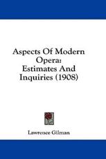 Aspects Of Modern Opera - Lawrence Gilman (author)