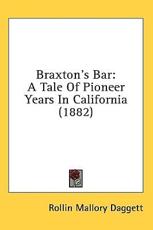 Braxton's Bar - Rollin Mallory Daggett (author)
