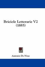 Briciole Letterarie V2 (1885) - Antonio De Nino (author)