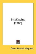 Bricklaying (1900) - Owen Bernard Maginnis (author)
