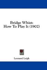 Bridge Whist - Lennard Leigh (author)