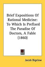 Brief Expositions Of Rational Medicine - Jacob Bigelow